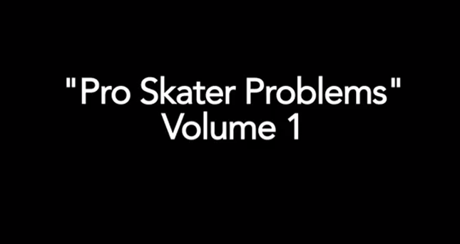 Pro Skaters Problems Vol.1 – Skateboarder Magazine