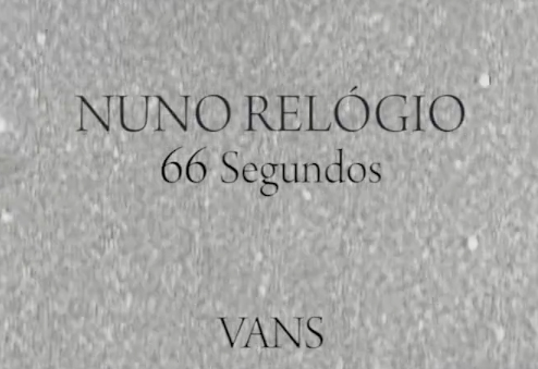 66” Vans: Nuno Relógio