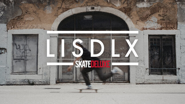 Skatedeluxe Vídeo – LISDLX
