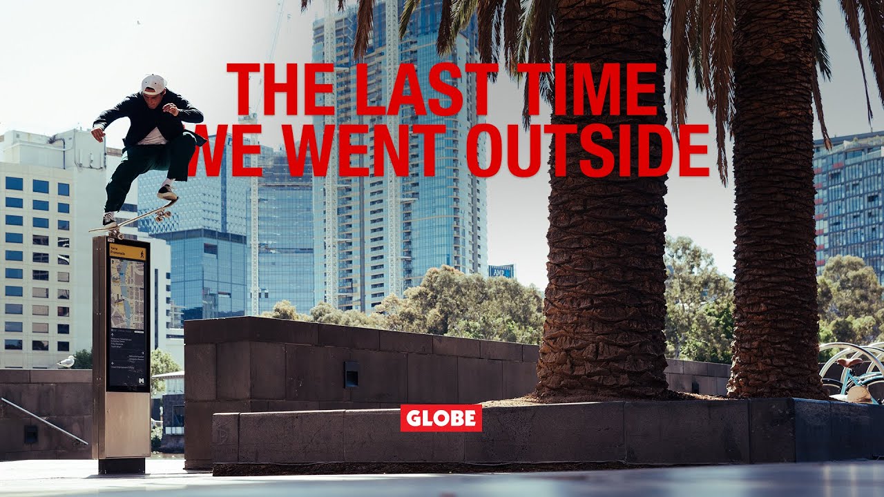 Globe Shoes – The Last Time We Went Outside