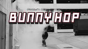 Chocolate Skateboards – Bunny Hop