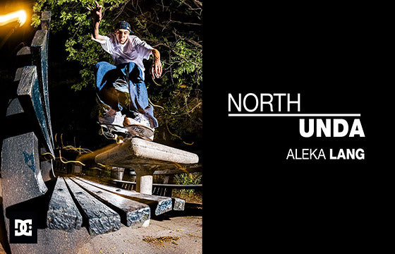 Aleka Lang – DC Shoes -North Unda