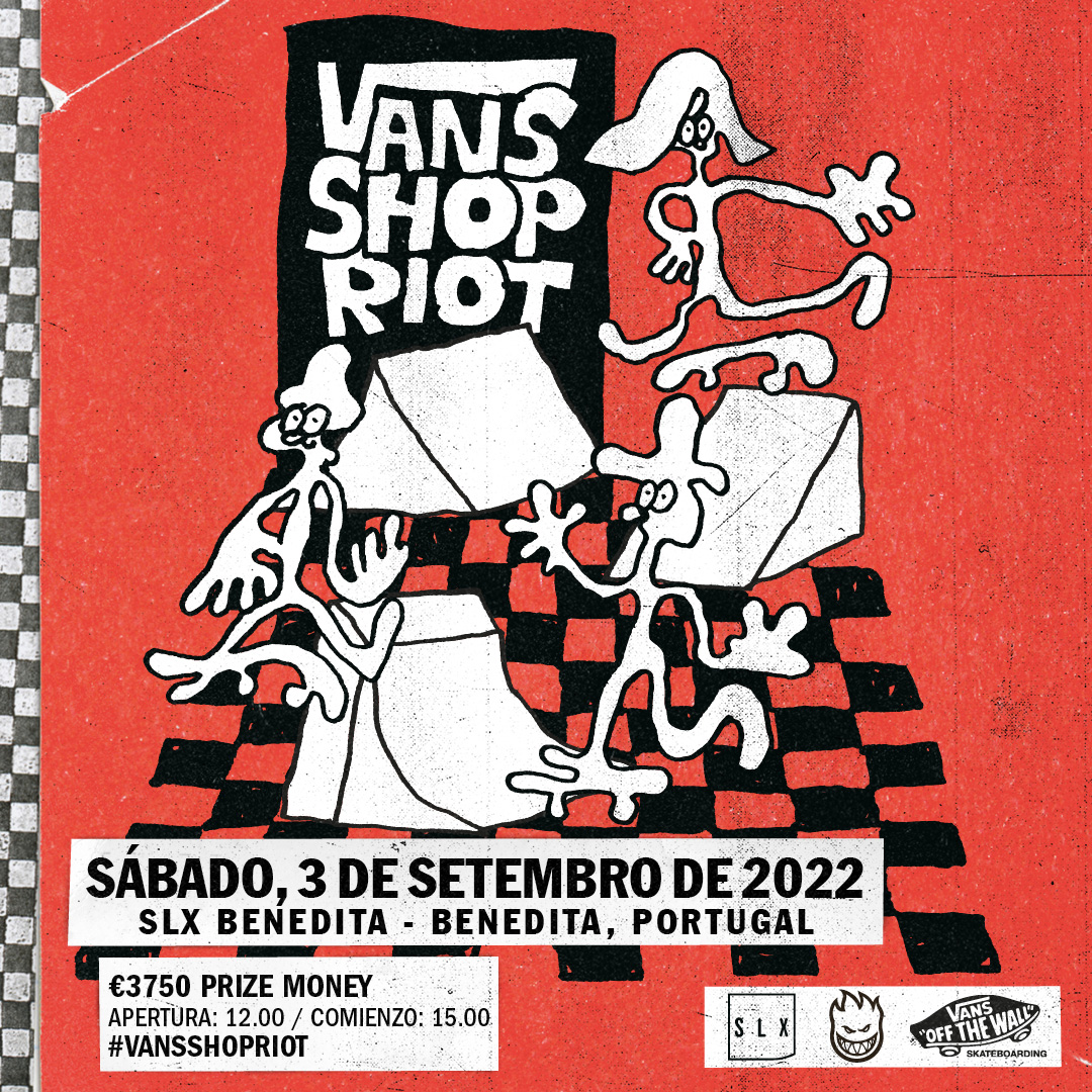 Vans Shop Riot 2022: Novidades Na Etapa Em Portugal! 3 De Setembro, No SLX Benedita